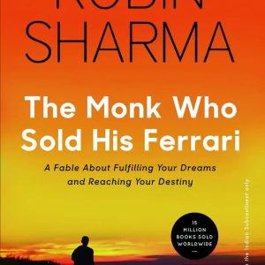 The Monk Who Sold His Ferrari by Robin Sharma