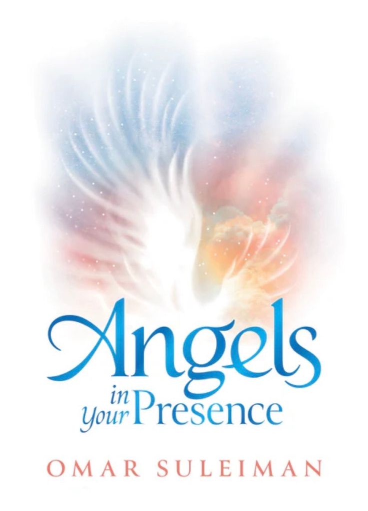 Angels in Your Presence by Omar Suleiman