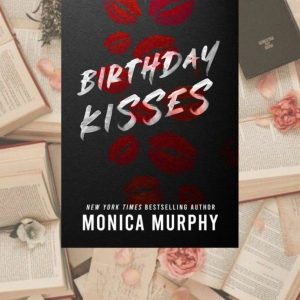 Birthday Kisses by Monica Murphy