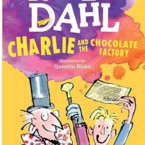 Charlie and the Chocolate Factory by Roald Dahl