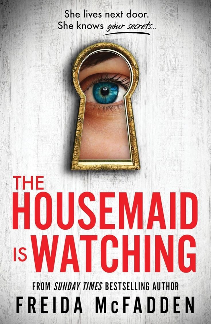 The Housemaid is Watching by Freida McFadden
