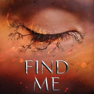 Find Me by Tahereh Mafi