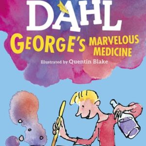 George's Marvellous Medicine by Roald Dahl