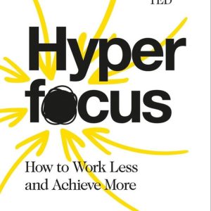 Hyper Focus by Chris Bailey
