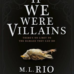 If We Were Villains by M.L. Rio
