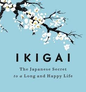 Ikigai: The Japanese Secret to a Long and Happy Life by Héctor García