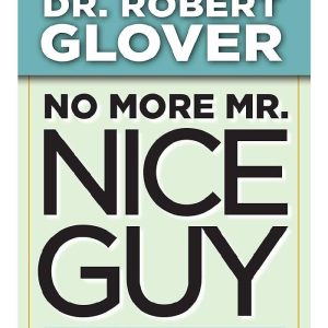 No More Mr. Nice Guy by Robert A. Glover (Premium Quality)