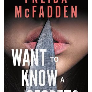 Want to Know a Secret? by Freida McFadden