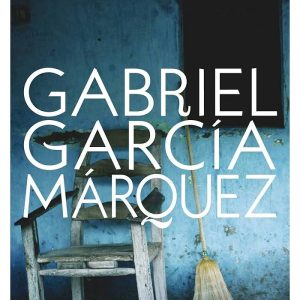 One Hundred Years of Solitude by Gabriel García Márquez