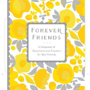 FOREVER FRIENDS A Keepsake of Questions and Answers for Best Friends Editors of Chartwell Books