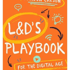 L&D's Playbook for the Digital Age by Brandon Carson (Premium Quality)