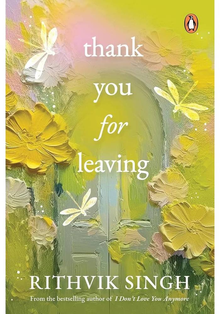 Thank You for Leaving by Rithvik Singh