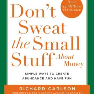 Don't Sweat the Small Stuff About Money by Richard Carlson