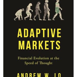 Adaptive Markets by Andrew W. Lo