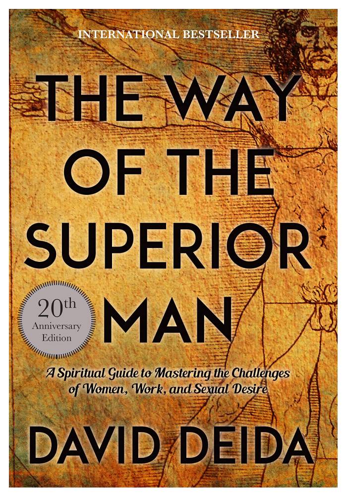 The Way of the Superior Man by David Deida