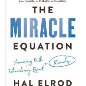 The Miracle Equation The Two Decisions That Move Your Biggest Goals from Possible, to Probable, to Inevitable by Hal Elrod (Premium Quality)