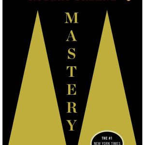 Mastery by Robert Greene