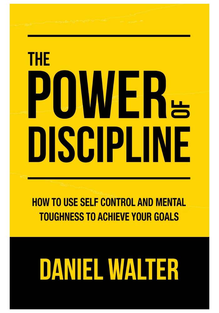 The Power of Discipline by Daniel Walter