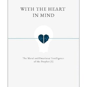 With the Heart in Mind by Mikaeel Ahmed Smith