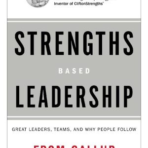 Strengths Based Leadership: Great Leaders, Teams, and Why People Follow by Gallup (Premium Quality)