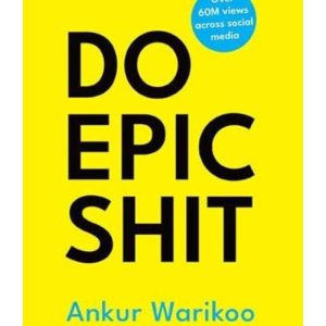 Do Epic Shit by Ankur Warikoo