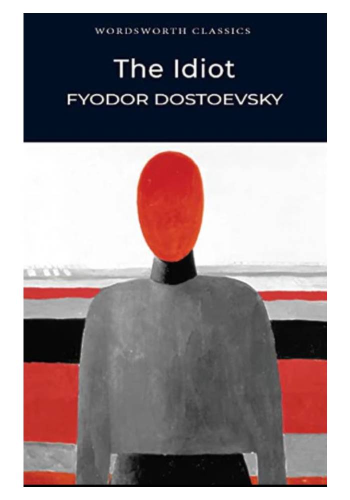 The Idiot by Fyodor Dostoevsky