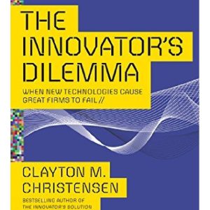 The Innovator's Dilemma: When New Technologies Cause Great Firms to Fail by Clayton M. Christensen (Premium Quality)
