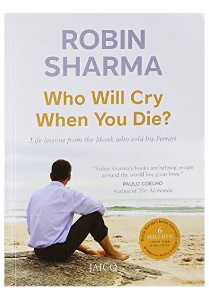 Who Will Cry When You Die? by Robin Sharma