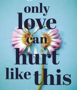 Only Love Can Hurt Like This by Paige Toon