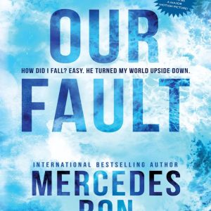 Our Fault by Mercedes Ron