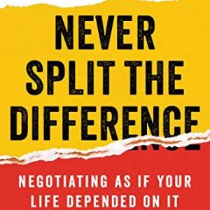 Never Split the Difference by Chris Voss