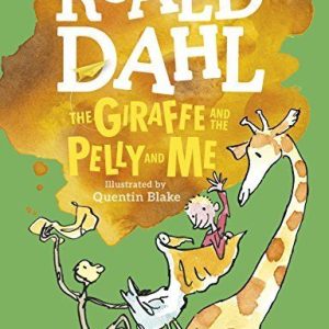 The Giraffe and the Pelly and Me by Roald Dahl