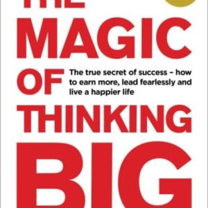 The Magic of Thinking Big by David J. Schwartz