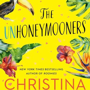 The Unhoneymooners by Christina Lauren