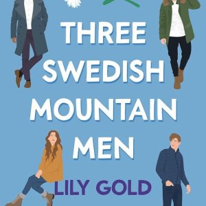 Three Swedish Mountain Men by Lily Gold
