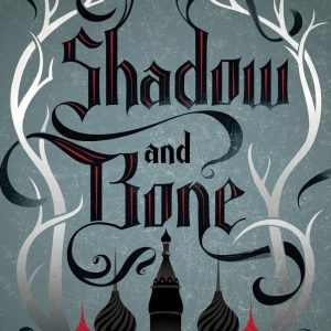 Shadow and Bone by Leigh Bardugo