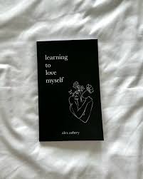 Learning To Love Myself by alex aubrey