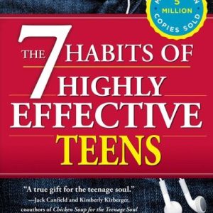 The 7 Habits of Highly Effective Teens: The Ultimate Teenage Success Guide by Sean Covey