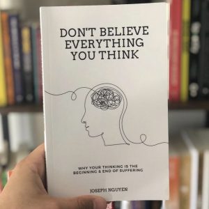 Don't Believe Everything You Think by Joseph Nguyen